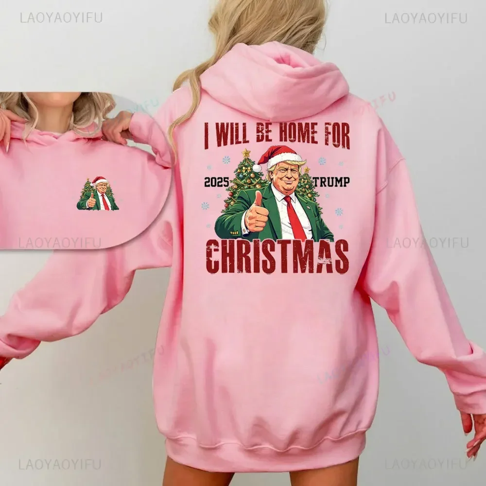 I Will Be Home for 2025 Trump Christmas Women\'s Double-sided Printed Sweatshirt Merry Christmas Make America Great Again Hoodie