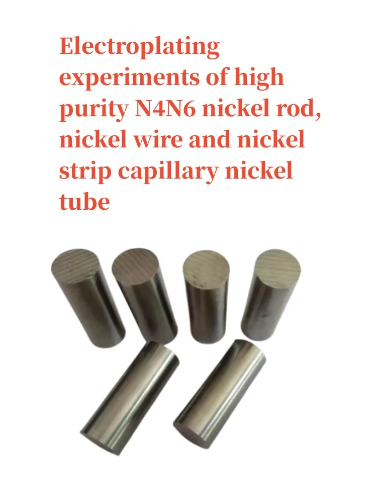 1Pcs Electroplating Experiments of High Purity N4N6 Metal Rod Ni99.99% Experimental Study