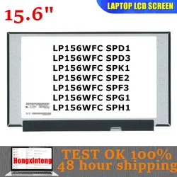 15.6INCH SLIM FHD 30PINS IPS LP156WFC SPK3 LP156WFC SPD1 SPD3 SPK1 SPD5 SPF3 SPG1 SPH1 SPF5 SPC1 NV156FHM-N4Q N156HCA-EAA