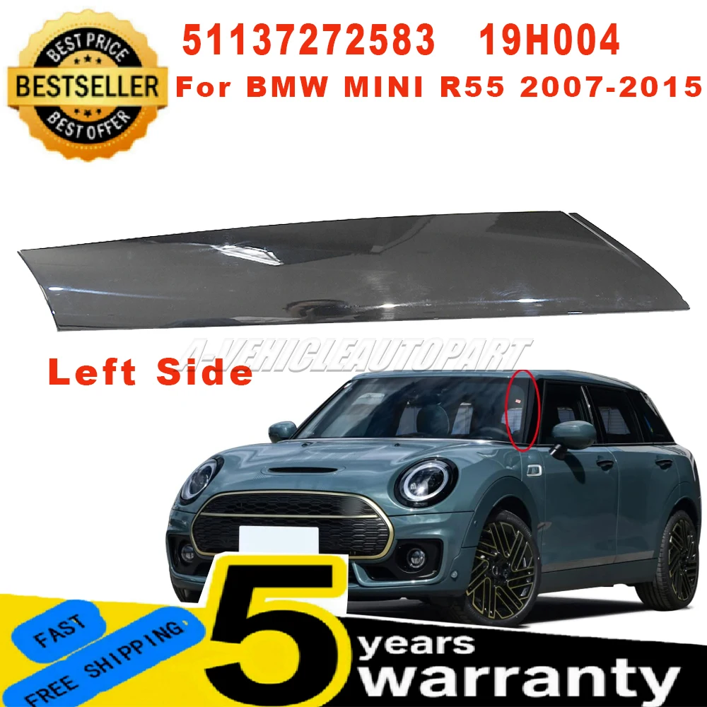 

1 шт. для BMW MINI R55 2007-2015, передняя левая или правая сторона автомобиля, внешняя накладка на лобовое стекло, накладка на стойку 51137272583 51137272584