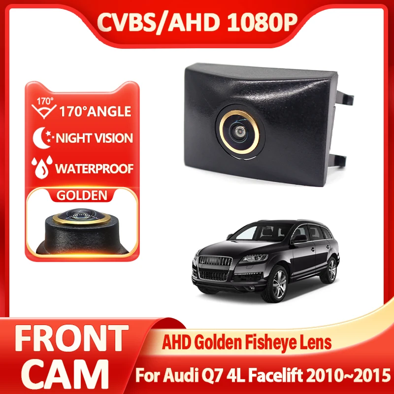 Night Vision IP68 Waterproof 170°Car Front View Camera Fisheye Golden Lens For Audi Q7 4L Facelift 2010 2011 2012 2013 2014 2015