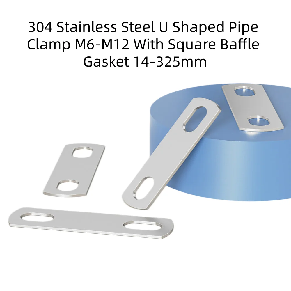 M6-M12 304 Stainless Steel U Shaped Pipe Clamp With Square Baffle Gasket Connection Piece 14-325mm Length