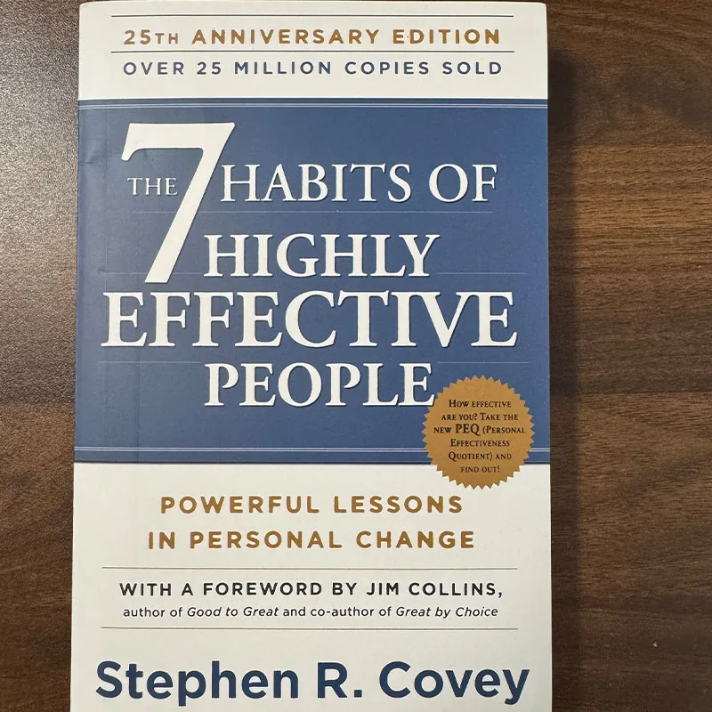 The 7 Habits of Highly Effective People by Stephen R. Covey, 25th Anniversary Edition Self-Help Book