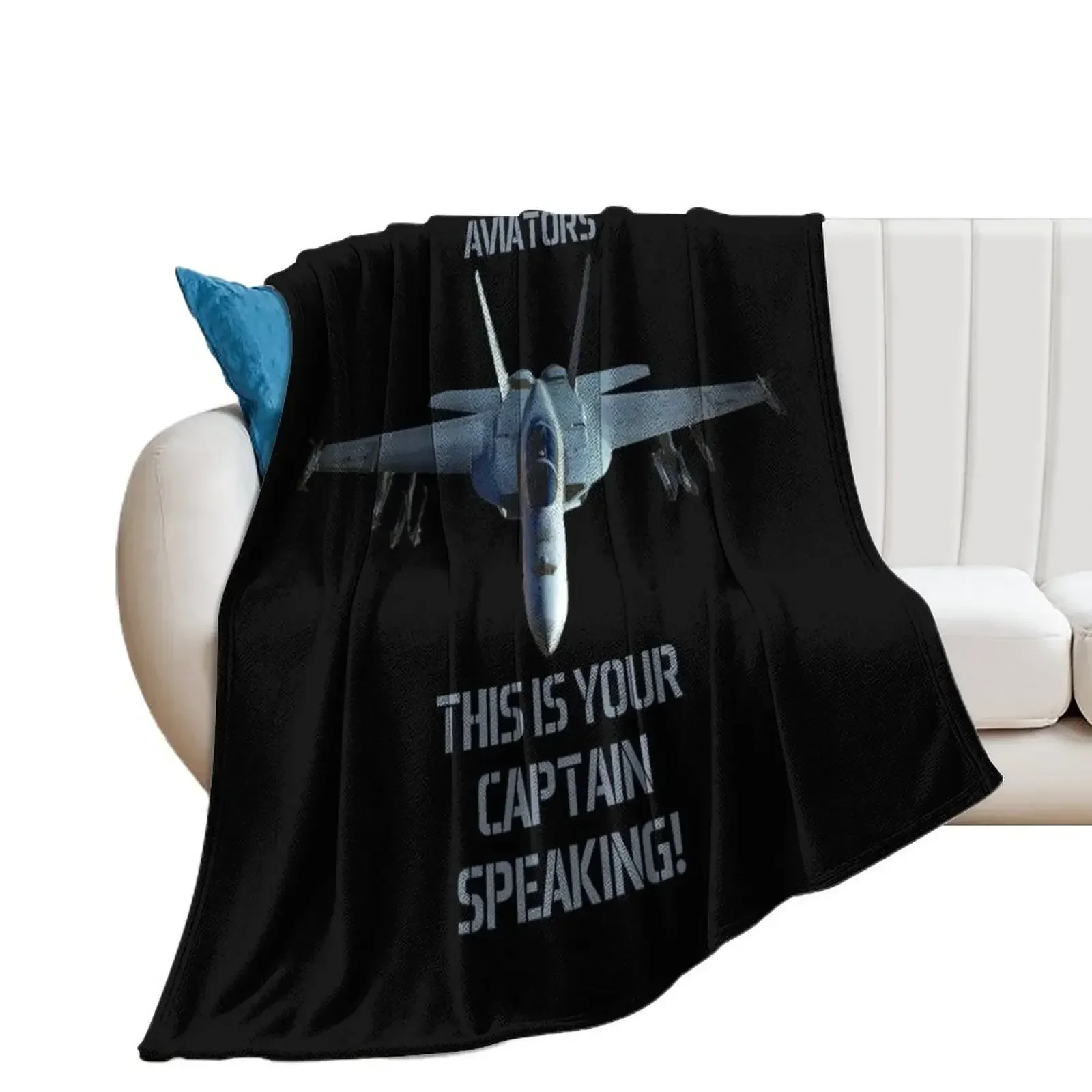 F-18 Super Hornet Good Morning Aviators This is your Captain speaking Maverick Throw Blanket warm for winter Travel Blankets