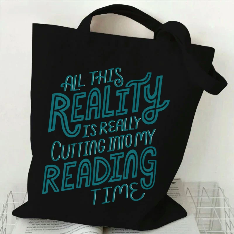 

This Reality Is Really Cutting Into My Reading Time Books Tote Bag Reusable Shopping Bag Friendly Casual Shoulder Bag for Women