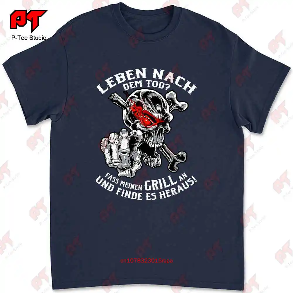 Leben Nach Dem Tod Ohne Meinen Grill T-shirt AQFD