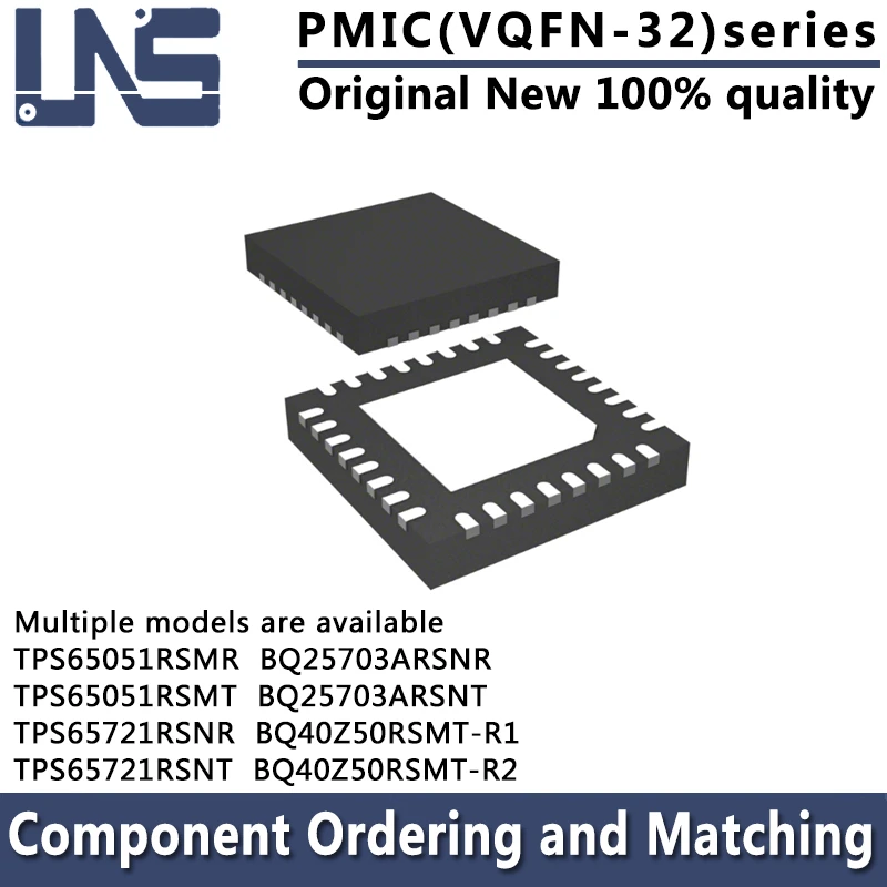 1PCS TPS65051RSMT TPS65721RSNR TPS65721RSNT BQ25703ARSNR BQ25703ARSNT BQ40Z50RSMT-R1 BQ40Z50RSMT-R2 VQFN-32 PMIC