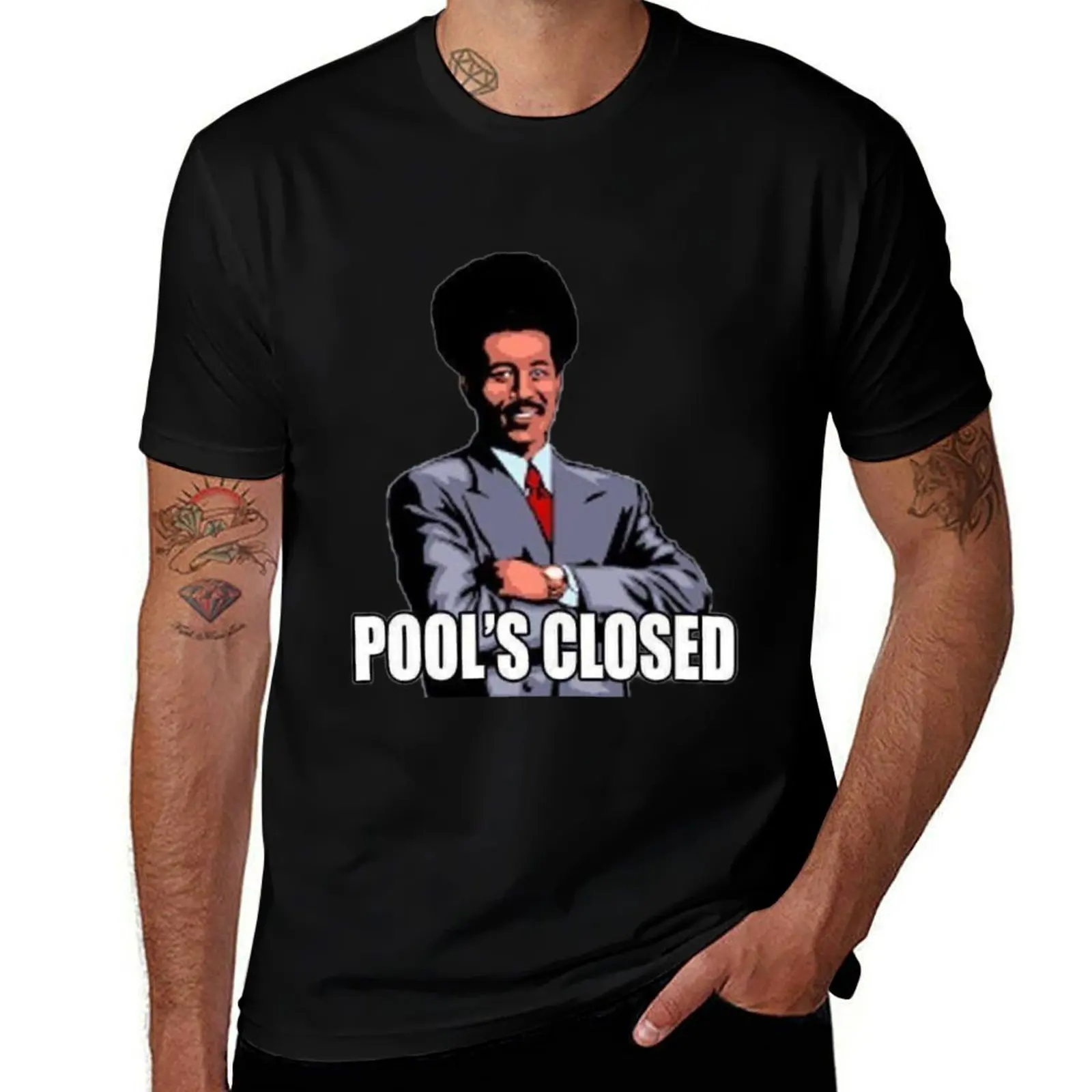 

Pools Closed T-Shirt t shirts for man graphic funny t shirts for man graphic vintage T-Shirt