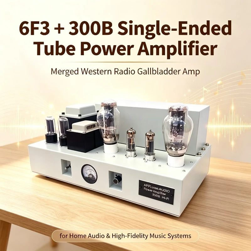 6F3 + 300B Single-Ended Tube Power Amplifier, Merged Western Radio Gallbladder Amp for Home Audio & High-Fidelity Music Systems