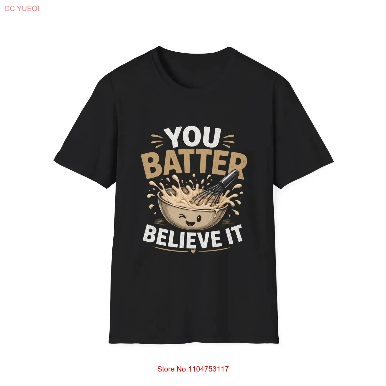 You Batter Believe It T Shirt Cute Mixing Bowl Baking Pun long or short sleeves vintage Washed Breathable Unisex Slightly