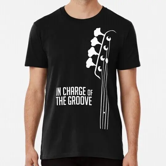 Bass Player In Charge the Groove Guitarist Bassist S to 5XL Made in USA T-Shirt