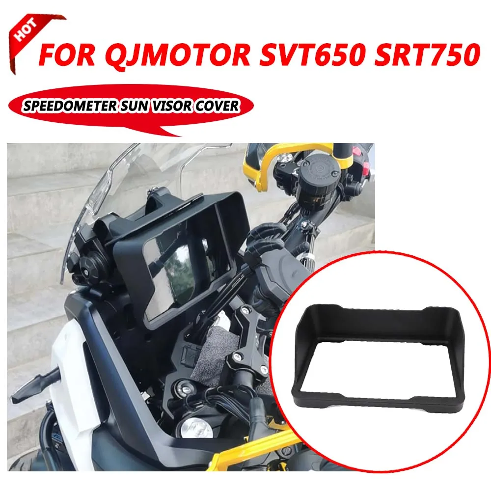 For QJMOTOR SVT 650 SRT 750 SVT650 SRT750 QJ650 Accessories Speedometer Sun Visor Cover UV Protection  Guard Instrument Cover