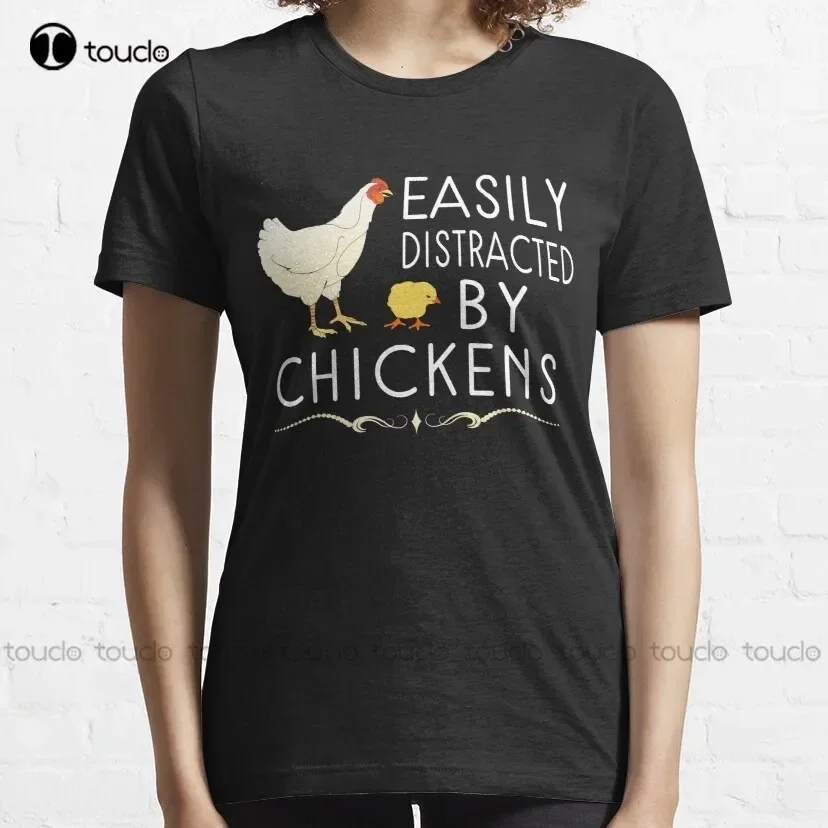Easily Distracted By Chickens Classic T-Shirt Size Shirts For Women Custom Aldult Teen Unisex Digital Printing Tee Shirt