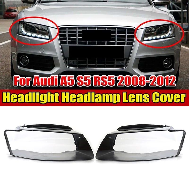 

Clear Lampshade Cover Car Front Headlight Headlamp Lens Frame Shell Fit for Audi A5 S5 RS5 8T0941030 8T0941029 2008-2012