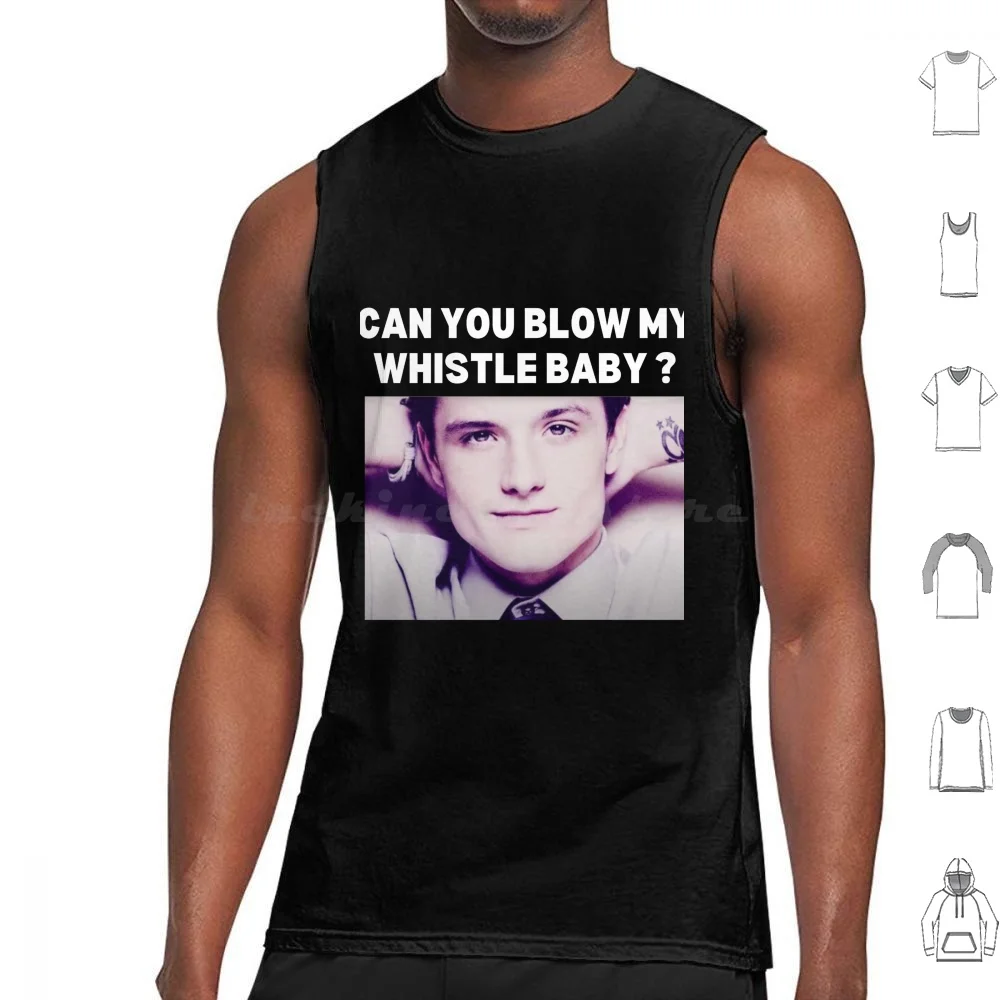 Josh Hutcherson Can You Blow My Whistle Baby-Josh Hutcherson Whistle-Josh Hutcherson Whistle Meme-I Love Josh Hutcherson T