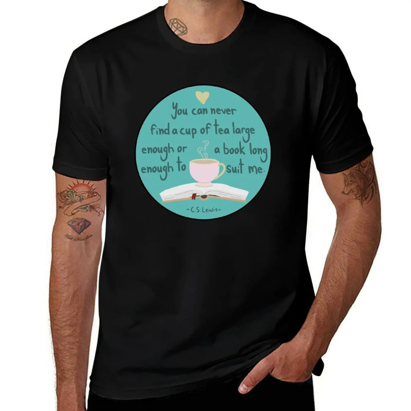 You can never find a cup of tea large enough or a book long enough to suit me T-Shirt Durable Work Wear T-Shirt