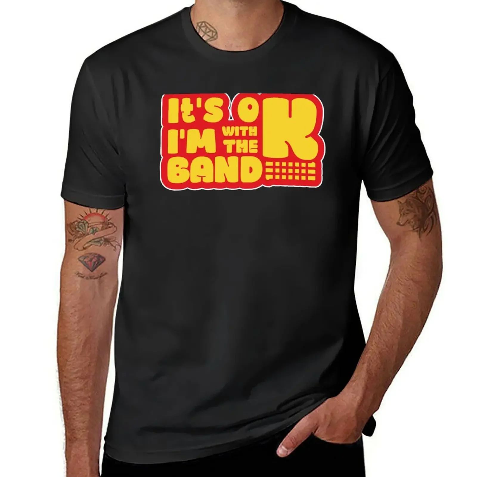 

It's ok im with the band T-Shirt quick drying clothes T-shirts for men cotton