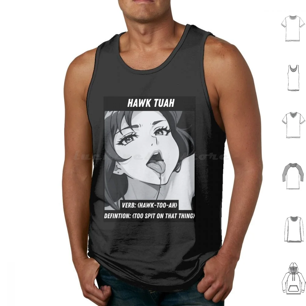 

Hawk Tuah Spit On That Thing Tank Tops Vest Sleeveless Hawk Tuah Hawktuah Spit Anime Waifu Wifu Black White Gray Lewd