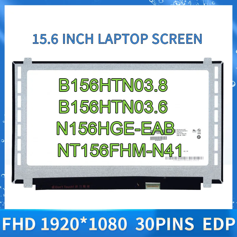 

B156HTN03.8 fit NT156FHM-N41 N31 B156HTN03.6 B156HTN03.0 N156HGE-EAB EA1 HB156FH1-301 15.6" FHD LCD Screen LED Display 1920*1080