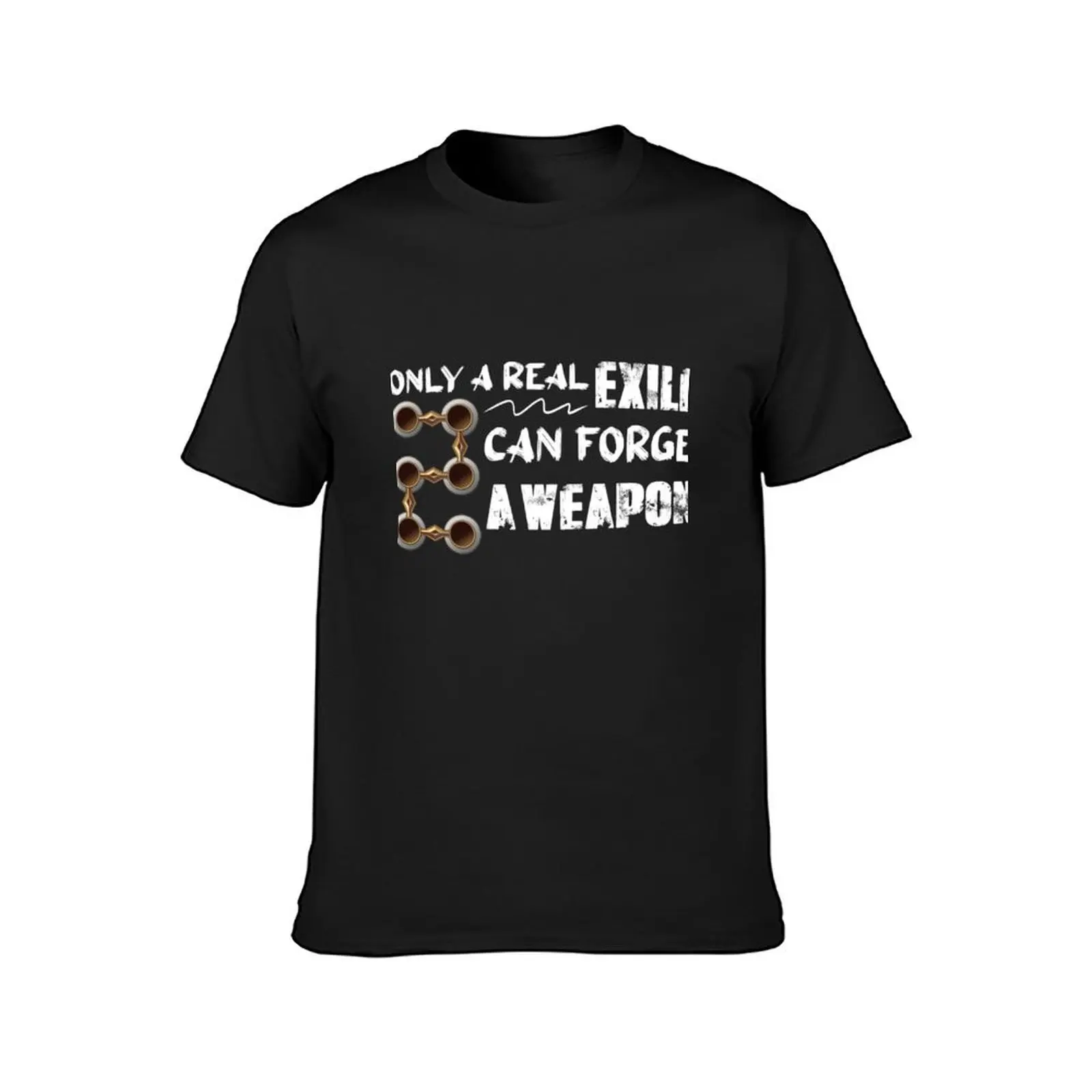 Tabula Rasa Only A Real Exile Can Forge A Weapon T-Shirt Blouse Short sleeve tee big and tall t shirts for men