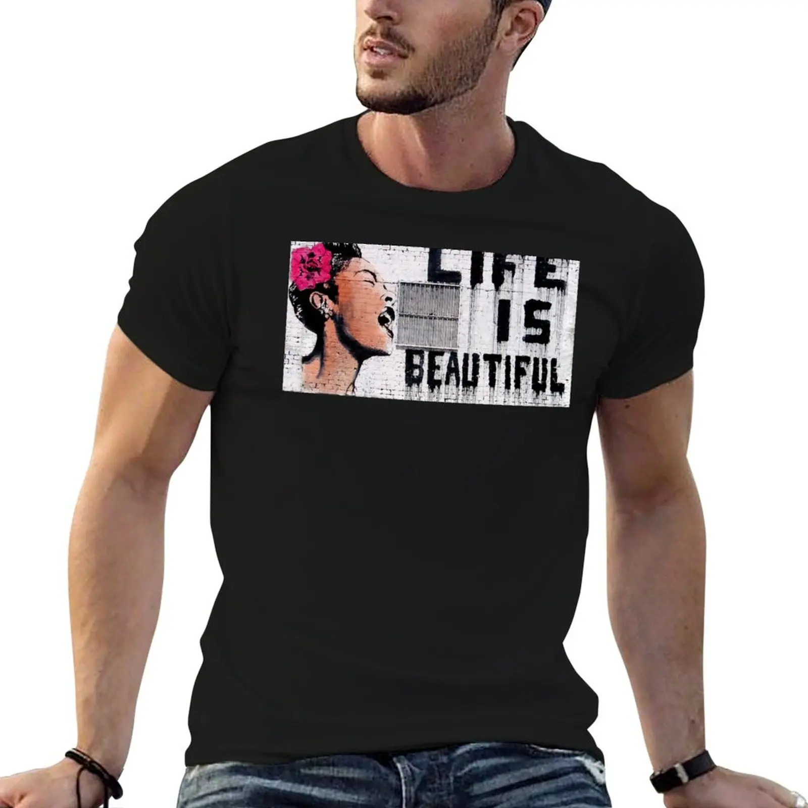 

Life Is Beautiful - Banksy T-Shirt t shirts for man slim fit t shirt man cotton T-Shirt