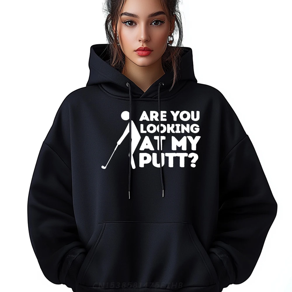 

Are You Looking At My Putt Casual O Neck Mens Hoodies Slogan Pullover Classic Long Sleeve Design Sweatshirt