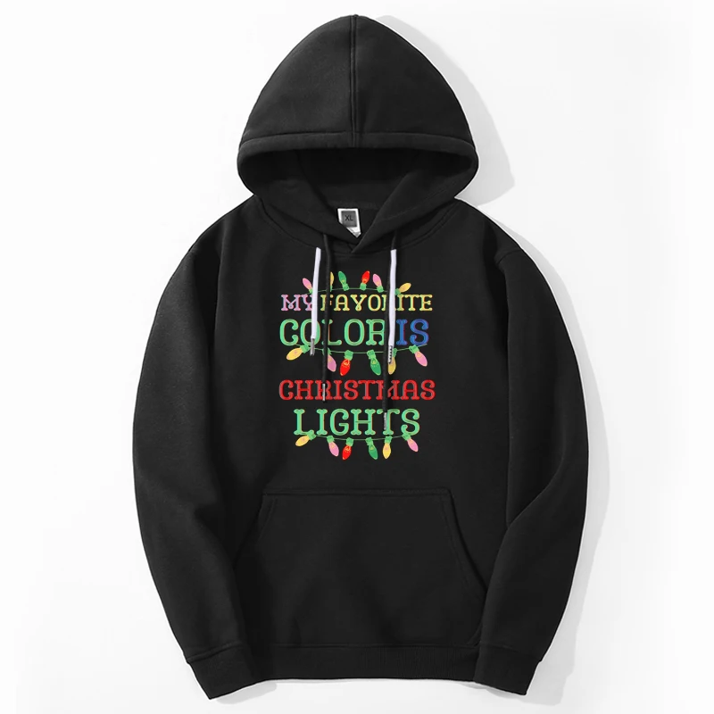 Fashion Hoodies Print My Favorite Color Is Christmas Lights Unisex Warm Tracksuit Sudaderasr Long Sleeve Tops Warm Pullovers