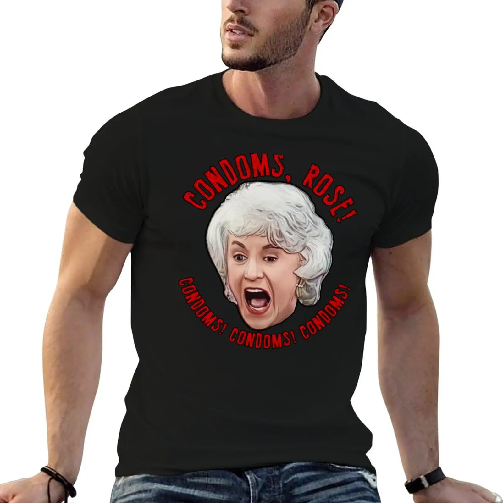 

Golden Girls- Condoms, Rose! T-Shirt cotton tshirt 100% t shirt for man 100 percent cotton t shirts for man cotton funny T-Shirt