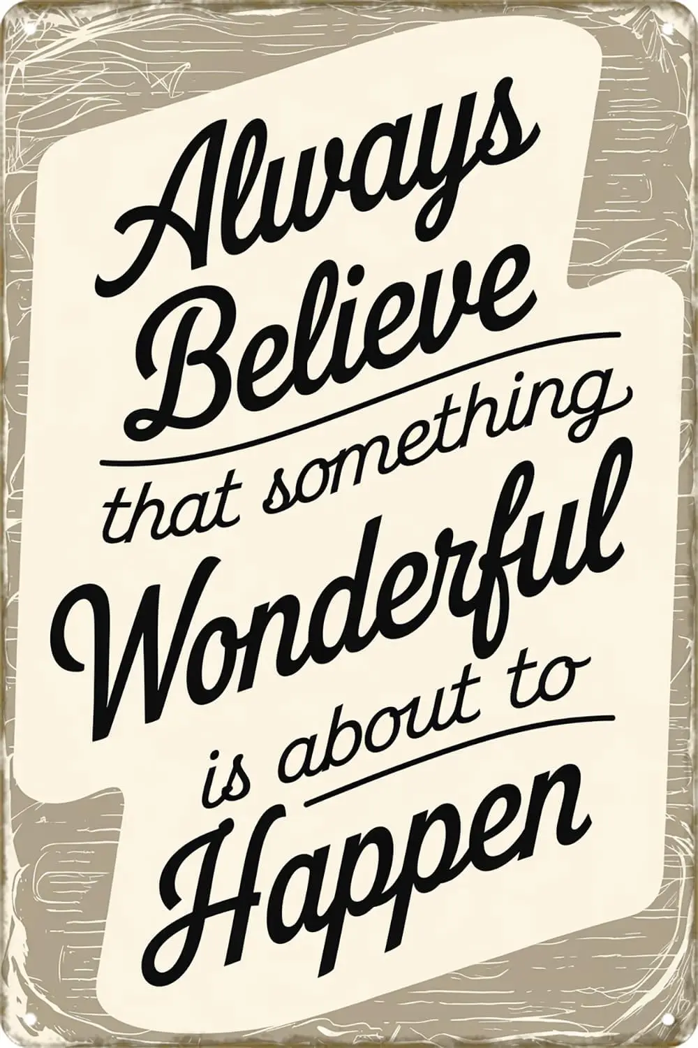 Always Believe That Something Wonderful Is About To Happen Vintage Metal Tin Sign For Cafe Office Bar Pub Club Decor Plaque sign