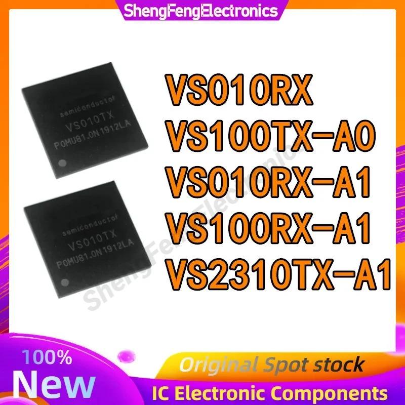 

VS010RX-A1 VS010RX VS2310TX-A1 VS100RX-A1 VS100TX-A0 BGA 100% Brand New Original