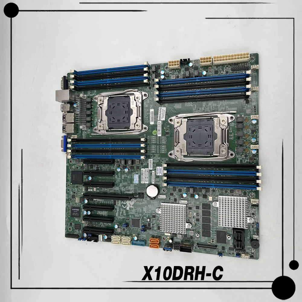 

X10DRH-C For Supermicro Two-way Server E-ATX Motherboard LGA 2011 Intel C612 Xeon E5-2600 v3/v4 Family DDR4 Perfect Test