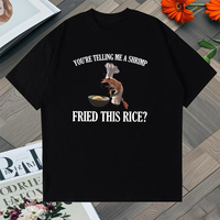 You're Telling Me A Shrimp Fried This Rice Funny Oversized t-shirt Fashion Cotton Men Women streetwear short sleeve Unisex Tops