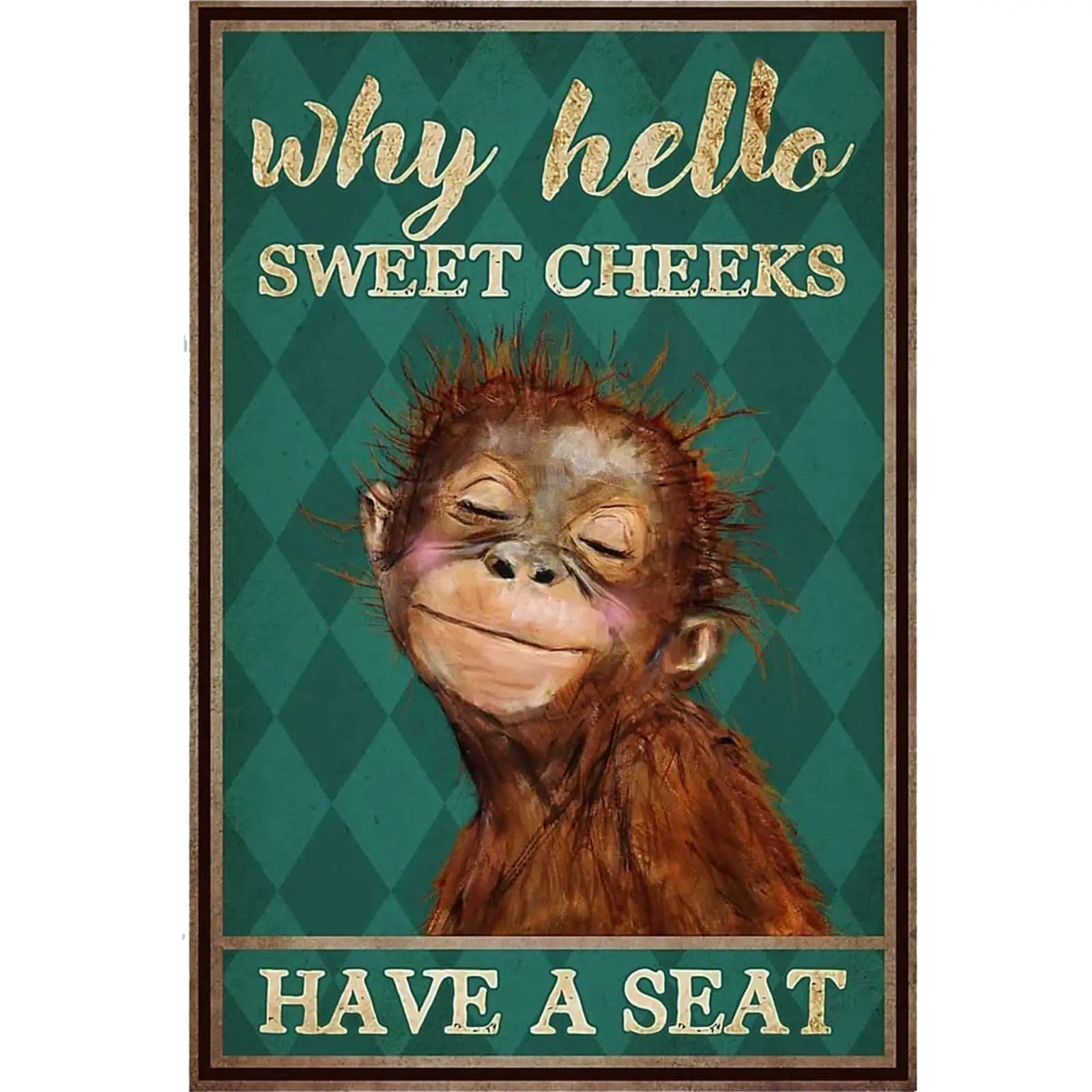 Metal Sign Monkey Why Hello Sweet Cheeks Have A Seat Sign Vintage Funny Sign Retro Aluminum Tin Signs for Home Kitchen Bath sign