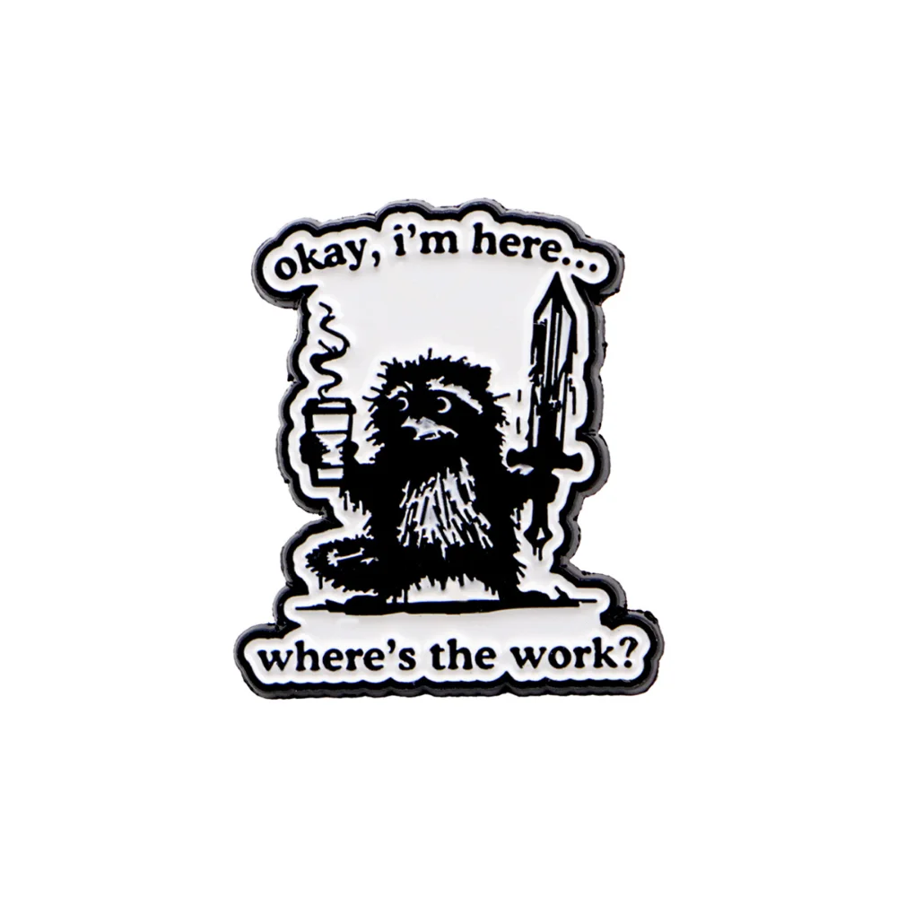 Quirky Raccoon Worker Badge Okay, I'm Here. Coffee Sword, Fun Pin Creative Badges for Decorating Bags and Clothes