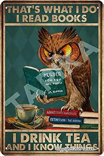 That What I Do I Read Books I Drink Tea and I Know Things Owl Retro Look  Iron Decoration Plaque Sign for Home Kitchen Bathroom