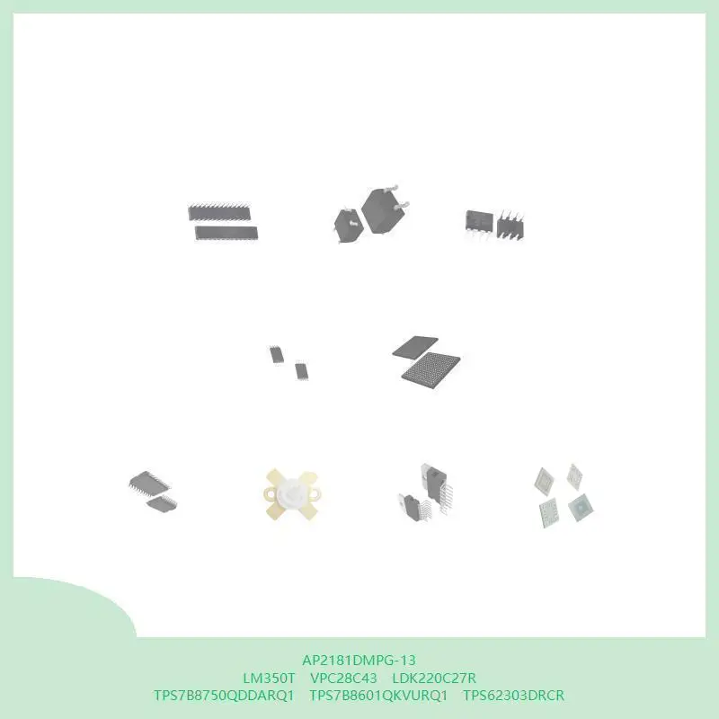 

AP2181DMPG-13 LM350T VPC28C43 LDK220C27R TPS7B8750QDDARQ1 TPS7B8601QKVURQ1 TPS62303DRCR