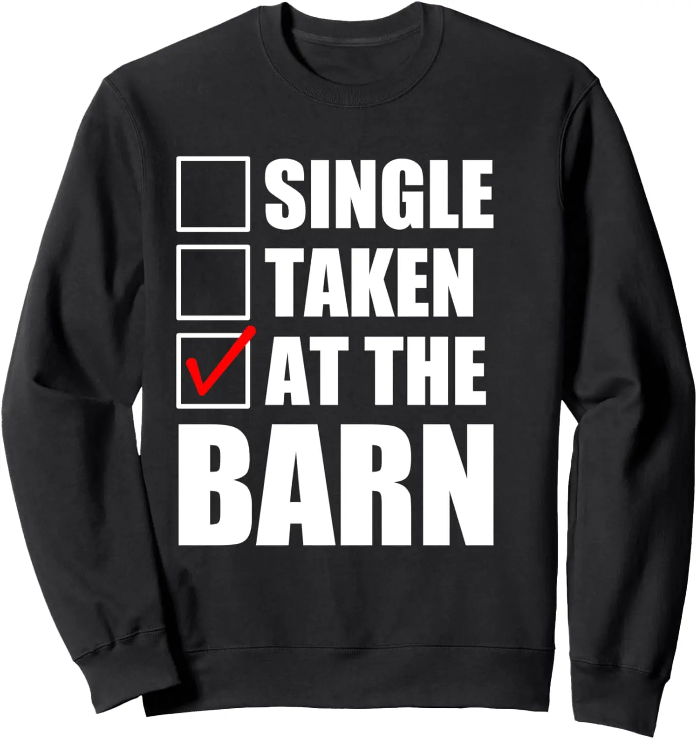 Single Taken At the Barn Funny Horse Crazy Girl Sweatshirt