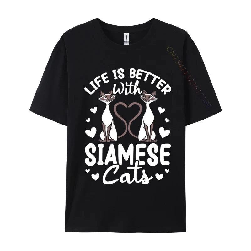 

Life Is Better With Siamese Cats Cotton Mens Normal T Shirts Design Tops & Tees High Quality 3D Printed Tee-Shirt Wholesale