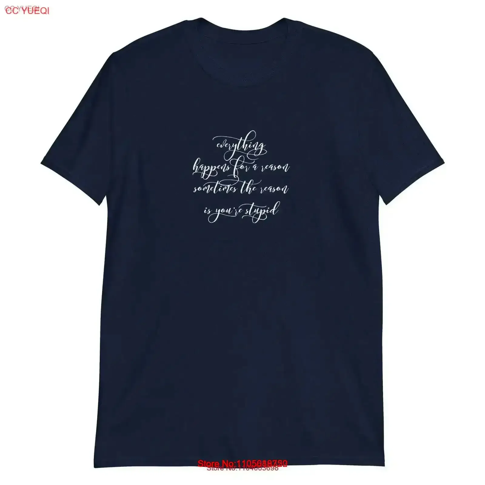 Everything Happens For A Reason Sometimes The Is You're Stupid T Shirt vintage Washed streetwear Breathable homme fashion