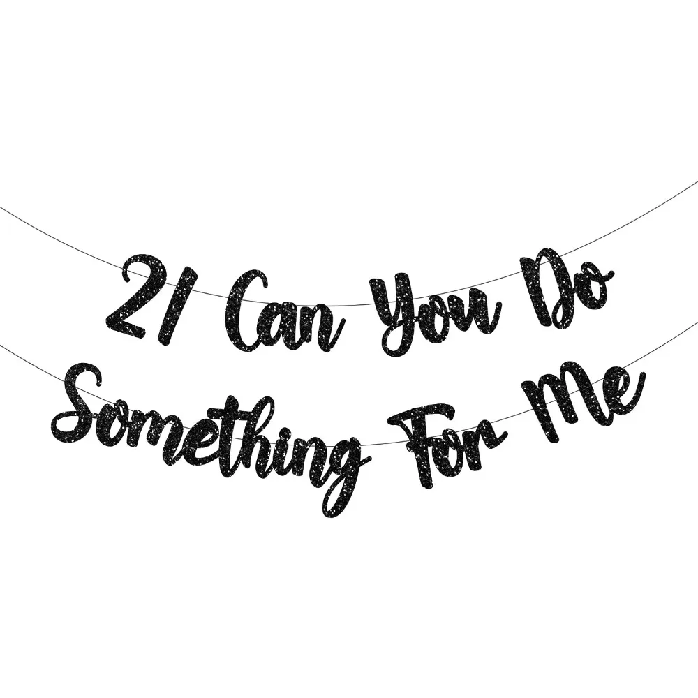 

21st Birthday Banner 21 Can You Do Something for Me Banner Black for Her Him Twenty First Birthday Decorations Party Supplies