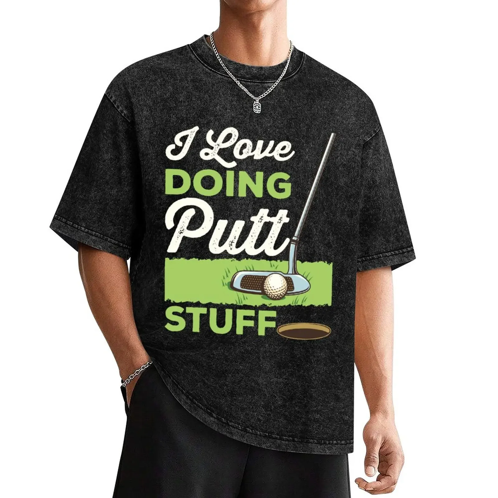 I Love Doing Putt Stuff Funny Golfing Golf Putter T-Shirt custom shirt hippie clothes mens tall t shirts