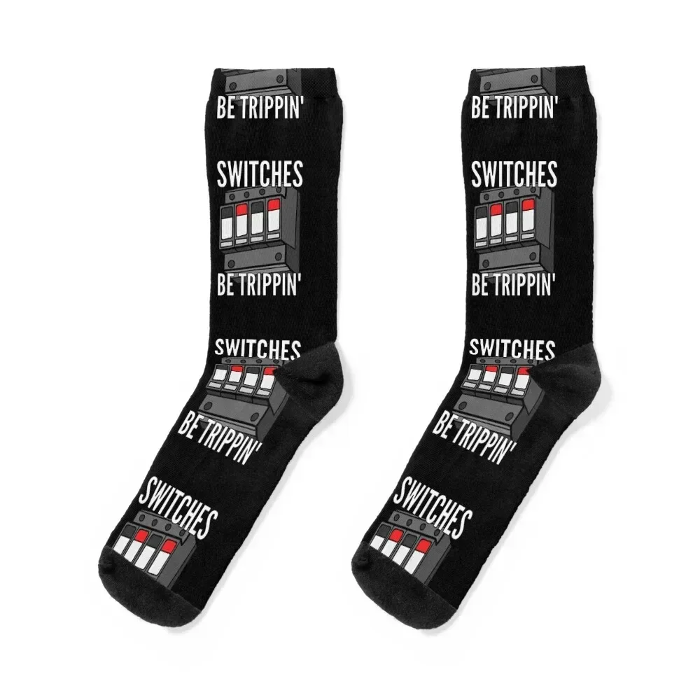 

Switches Be Trippin Funny Electrician Shirts Socks designer Non-slip winter retro Woman Socks Men's