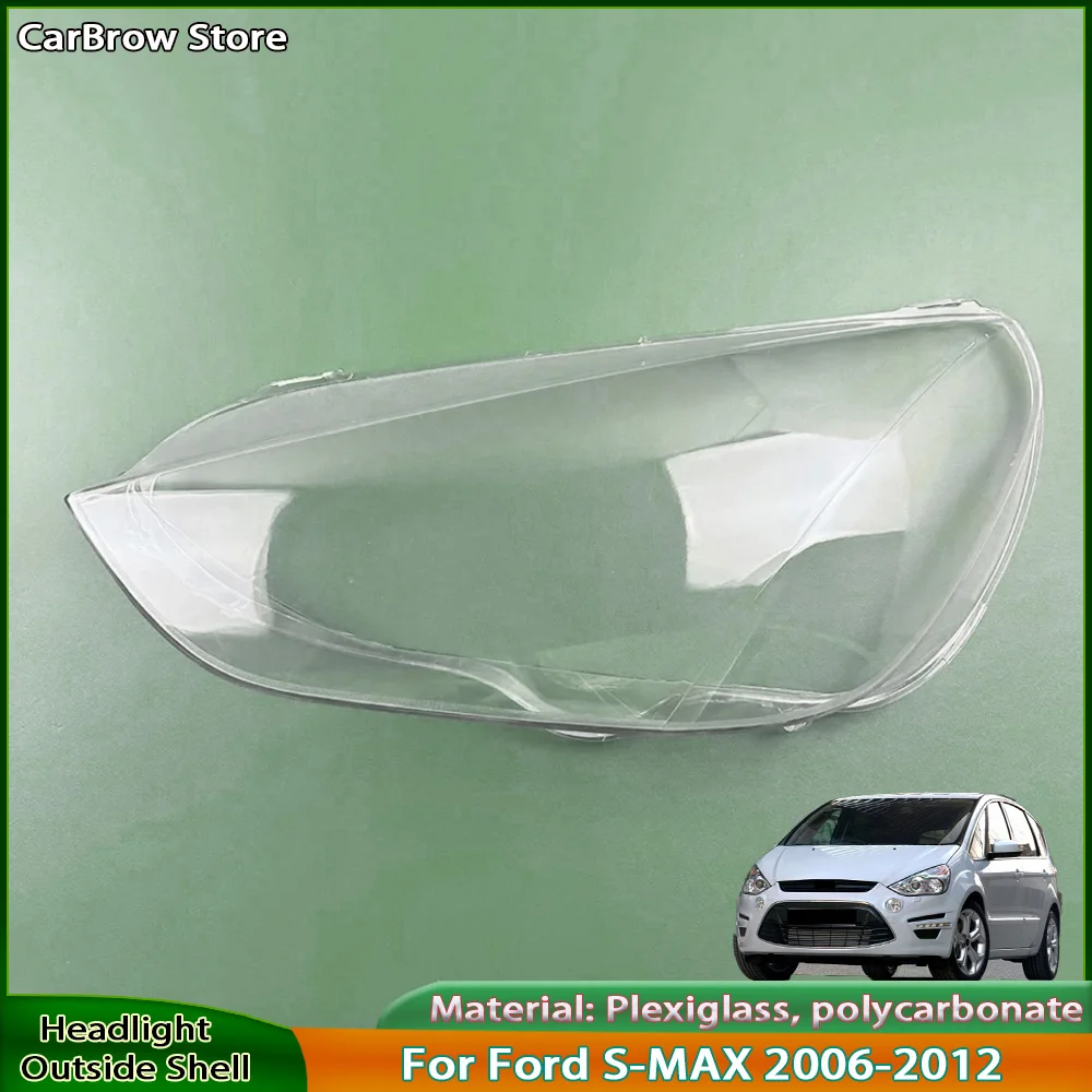 

For Ford S-MAX 2006 2007 2008 2009 2010 2011 2012 Car Front Headlight Cover Lampshade Lampcover Head Lamp light Covers Shell