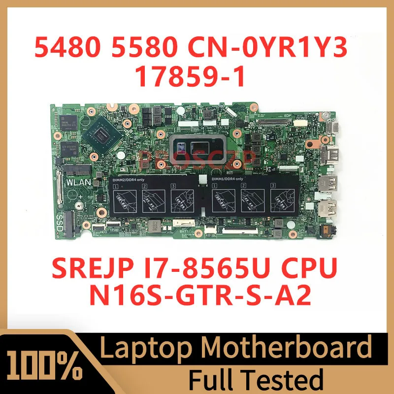 

CN-0YR1Y3 0YR1Y3 YR1Y3 For Dell 5480 5580 5488 Laptop Motherboard 17859-1 With SREJP I7-8565U CPU N16S-GTR-S-A2 100% Tested Good