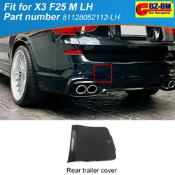 Rear Bumper Trailer Tow Eye Hook Cap Cover for BMW X3 F25 M sport 51128052112 LH LEFT 51122452510 51127272415 51118065883
