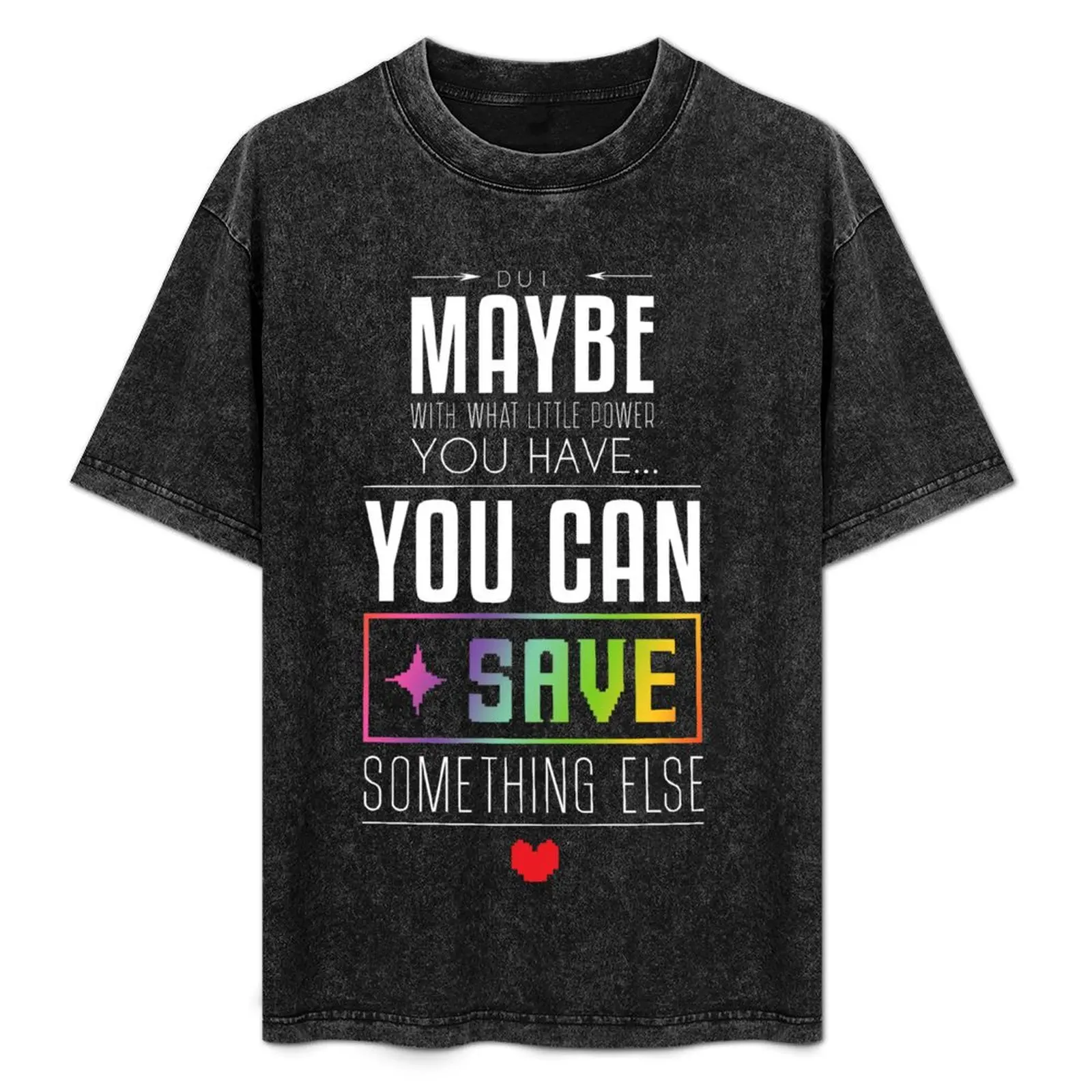 

Maybe you can SAVE something else T-Shirt Big Size Simple T-Shirt