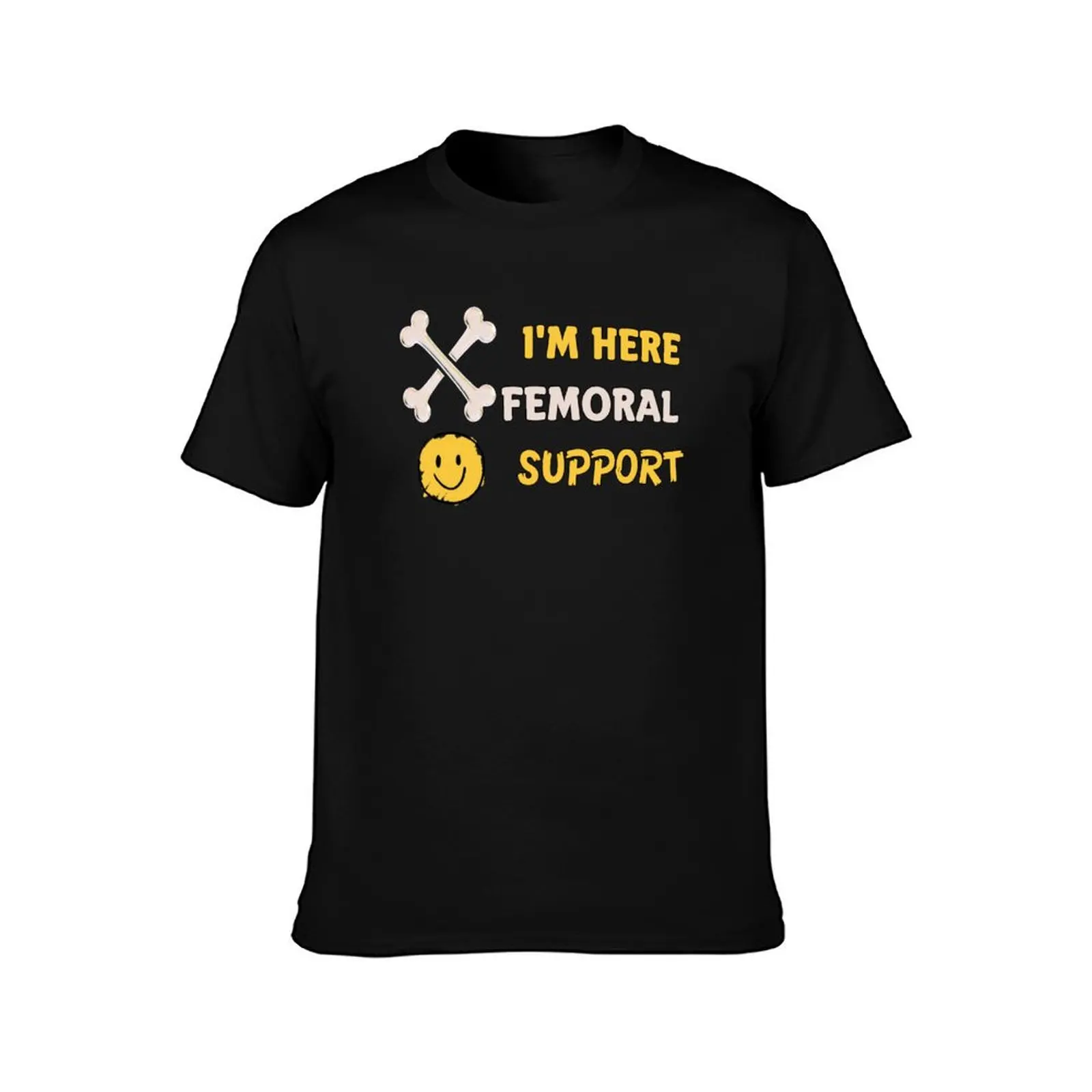 I'm here femoral support T-Shirt Man t-shirt custom t-shirts vintage heavyweights t shirts for men cotton