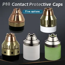 P80 P-80 Contact Protective Cap Shield Cap CNC Plasma Cutting Torch Accessories Nozzle Protective-Cover Contactable Hand Hold