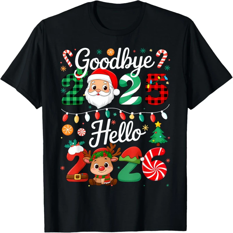 وداعا 2025 مرحبا 2026 ليلة رأس السنة الجديدة سعيدة عيد الميلاد سانتا الرسوم المتحركة تي شيرت مطبوع للجنسين عالية الجودة القطن قصير الأكمام