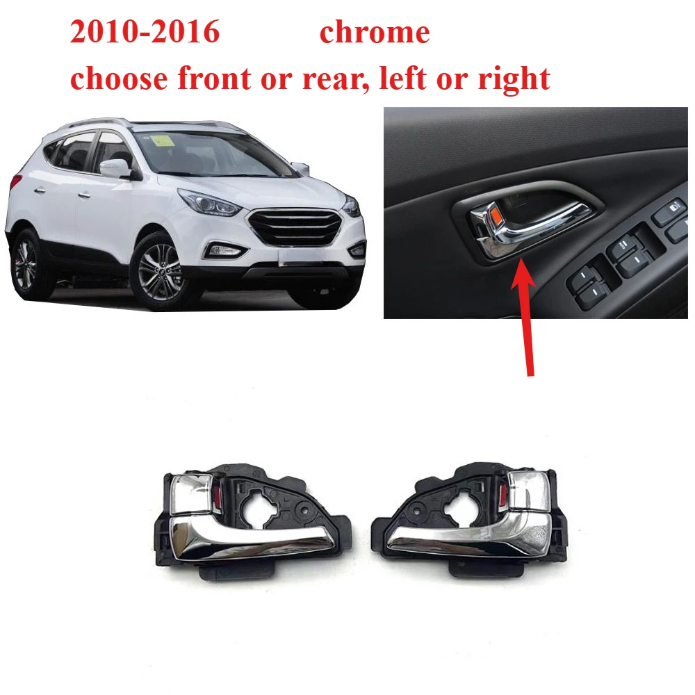 

1 Piece Chrome Inner Door Handle for Hyundai IX35 2010-2016 Lock for IX35 Door Lock Door Handle Inside Choose Front and Rear